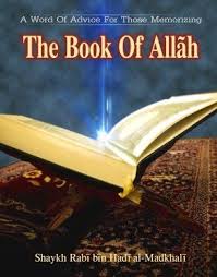 A Word Of Advice For Those Memorizing The Book Of Allah – Shaykh Rabee ...